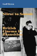 Silent to Sound: British Cinema in Transition