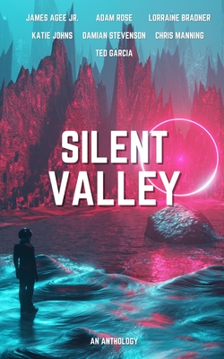 Silent Valley - Rose, Adam, and Bradner, Lorraine, and Johns, Katie