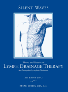 Silent Waves: Theory and Practice of Lymph Drainage Therapy: An Osteopathic Lymphatic Technique - Chikly, Bruno