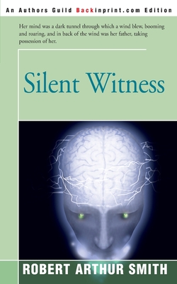Silent Witness - Smith, Robert Arthur