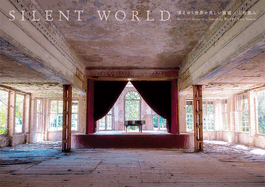 Silent World: Beautiful Ruins of a Vanishing World