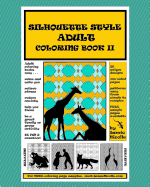 Silhouette Style Adult Coloring Book II