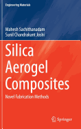 Silica Aerogel Composites: Novel Fabrication Methods