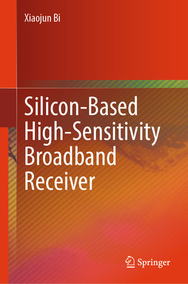 Silicon-Based High-Sensitivity Broadband Receiver - Bi, Xiaojun