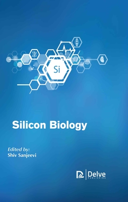 Silicon Biology - Sanjeevi, Shiv (Editor)