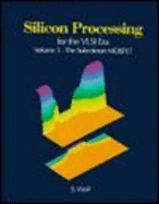Silicon Processing for the VLSI Era Volume 3: The Submicron Mosfet