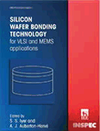 Silicon Wafer Bonding Technology for VLSI and Mems Applications
