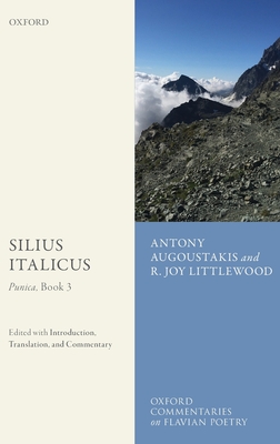 Silius Italicus: Punica, Book 3: Edited with Introduction, Translation, and Commentary - Augoustakis, Antony, and Littlewood, R. Joy