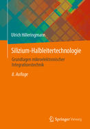 Silizium-Halbleitertechnologie: Grundlagen Mikroelektronischer Integrationstechnik