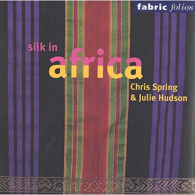 Silk in Africa - Spring, Christopher, and Hudson, Julie