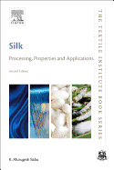 Silk: Processing, Properties and Applications
