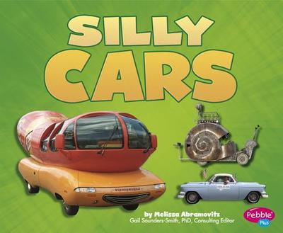 Silly Cars - Saunders-Smith, Gail (Consultant editor), and Abramovitz, Melissa, and Kendall, Leslie (Consultant editor)