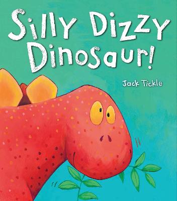 Silly Dizzy Dinosaur! - Tickle, Jack