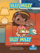 Silly Milly and the Crying Baby (Silly Milly Y El Beb? Que Llora) Bilingual Eng/Spa