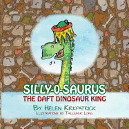 Silly-o-Saurus: The Daft Dinosaur King