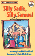 Silly Sadie, Silly Samuel: Ready-To-Read Level 2