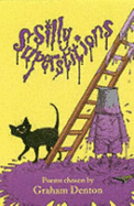 Silly Superstitions: poems chosen by - Denton, Graham