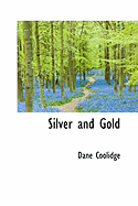 Silver and Gold