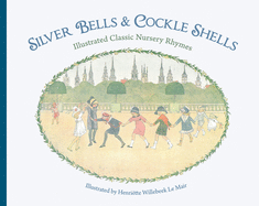 Silver Bells and Cockle Shells: Illustrated Classic Nursery Rhymes