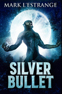Silver Bullet: Premium Hardcover Edition