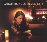 Silver City - Sarah Borges