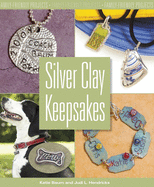 Silver Clay Keepsakes: Family-Friendly Projects