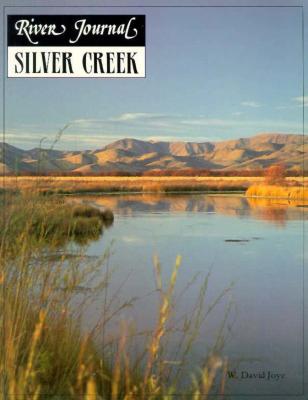 Silver Creek - Joye, W David, and Findley, Jeff (Editor)