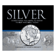 Silver: Everything You Need to Know to Buy and Sell Today