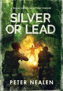 Silver or Lead: A Pallas Group Solutions Thriller