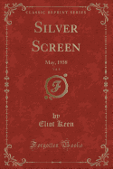 Silver Screen, Vol. 8: May, 1938 (Classic Reprint)