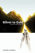 Silver to Gold: A Journey of Young Revolutionaries