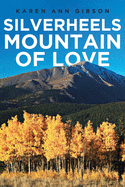 Silverheels Mountain of Love