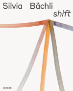 Silvia Bachli: Shift