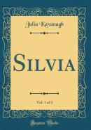 Silvia, Vol. 1 of 3 (Classic Reprint)