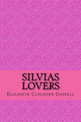 Silvias lovers - Gaskell, Elizabeth Cleghorn