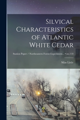 Silvical Characteristics of Atlantic White Cedar; no.118 - Little, Silas