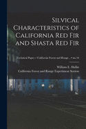 Silvical Characteristics of California Red Fir and Shasta Red Fir; no.16