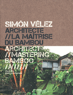 Simn Vlez: Architect Mastering Bamboo