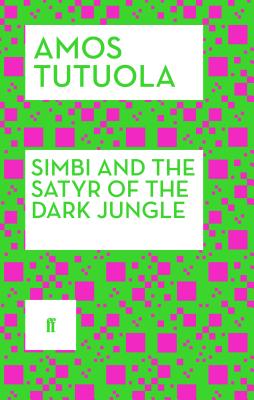 Simbi and the Satyr of the Dark Jungle - Tutuola, Amos