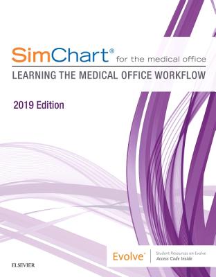 Simchart for the Medical Office: Learning the Medical Office Workflow - 2019 Edition - Elsevier Inc
