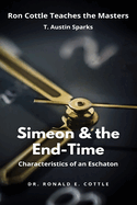 Simeon & The End Time: Characteristics of an Eschaton