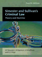 Simester and Sullivan's Criminal Law: Theory and Doctrine