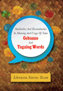 Similarities and Dissimilarities in Meaning and Usage of Some Cebuano and Tagalog Words