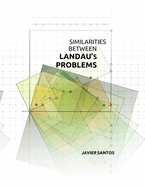 Similarities Between Landau's Problems: Goldbach's Conjecture and Other Conjectures in Number Theory