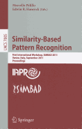 Similarity-Based Pattern Recognition: First International Workshop, SIMBAD 2011, Venice, Italy, September 28-30, 2011, Proceedings