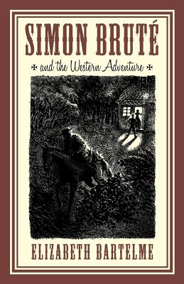 Simon Brute and the Western Adventure - Bartelme, Elizabeth