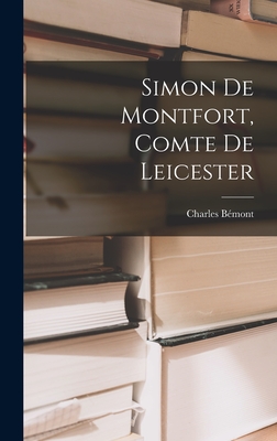 Simon De Montfort, Comte De Leicester - Bmont, Charles