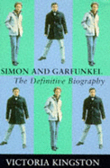 Simon & Garfunkel: The Definitive Biography - Kingston, Victoria