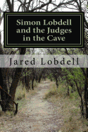 Simon Lobdell and the Judges in the Cave: Hiding Goffe and Whalley May 15 1661: What Went Before and What Came After