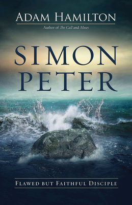 Simon Peter: Flawed But Faithful Disciple - Hamilton, Adam